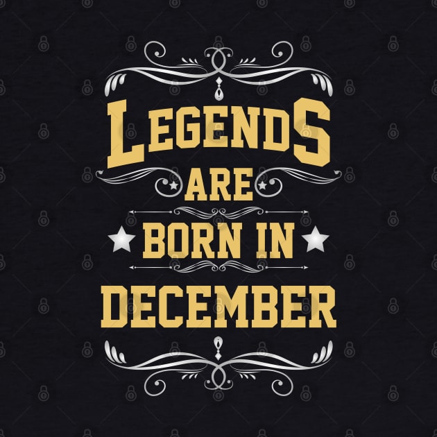 legends are born in december by Ericokore